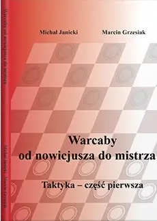 Warcaby od nowicjusza do mistrza - taktyka - część I - Michał Janicki i  Marcin Grzesiak
