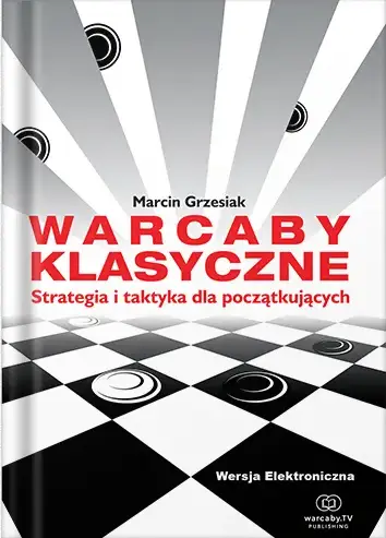 Warcaby Klasyczne - Strategia i taktyka dla początkujących - Marcin Grzesiak